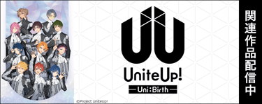 UniteUp! -Uni:Birth-