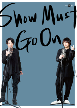 SHOW MUST GO ON